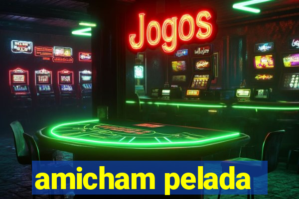 amicham pelada